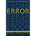 Error: (On Our Predicament When Things Go Wrong )