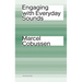 Engaging with Everyday Sounds