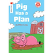 Pig Has a Plan