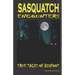 Sasquatch Encounters: True Tales Of Bigfoot