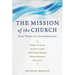 The Mission of the Church: Five Views in Conversation