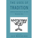 The Uses of Tradition: Jewish Continuity in the Modern Era