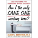 Am I the Only Sane One Working Here?: 101 Solutions for Surviving Office Insanity
