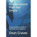 Enlightenment Plain and Simple: An easy to follow process to heal mind, body, and spirit.