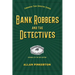 Bank Robbers and the Detectives
