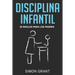 Disciplina infantil: 20 reglas para los Padres