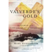 Valverde's Gold: In Search of the Last Great Inca Treasure