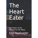 The Heart Eater: The Power of the Entrance to the Abyss