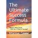 The Ultimate Success Formula: "Mastery Made Simple With the 3 Pillars of Success"