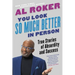 You Look So Much Better in Person: True Stories of Absurdity and Success