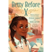 Betty Before X