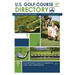 U.S. Golf Course Directory: Your Resource Guide to America's 16,431 Golf Destinations