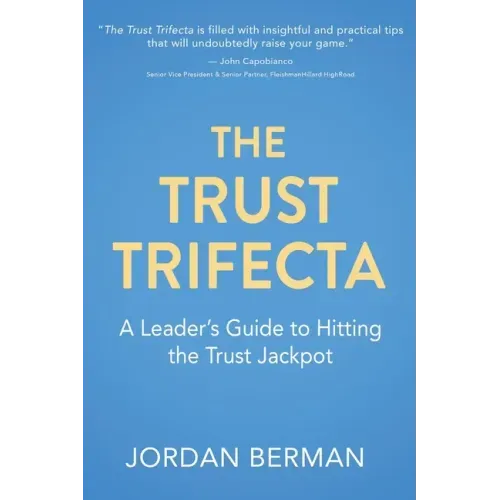 The Trust Trifecta: A Leader's Guide to Hitting the Trust Jackpot