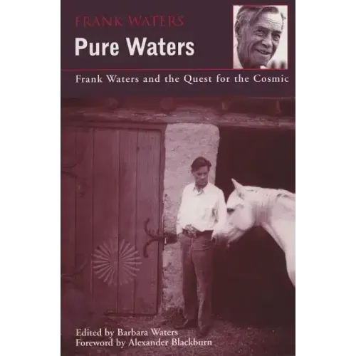 Pure Waters: Frank Waters and the Quest for the Cosmic