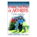 Easing the Pain of Arthritis Naturally: Everything You Need to Know to Combat Arthritis Safely and Effectively