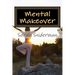 Mental Makeover: A Motivational Novel