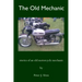 The Old Mechanic: Stories of an old motorcycle mechanic