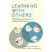 Learning with Others: Collaboration as a Pathway to College Student Success