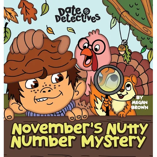 November's Nutty Mystery: A Rhyming Kid's Book on the Month of November, Thanksgiving