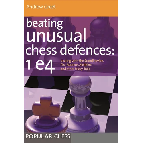 Beating Unusual Chess Defences: 1 E4