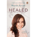Healed: How Cancer Gave Me a New Life