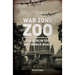 War Zone Zoo: The Berlin Zoo and World War 2