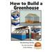 How to Build a Greenhouse