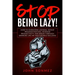 Stop Being Lazy: How to Overcome Laziness, Defeat Procrastination, Increase Productivity, and Break Through Barriers Like an Unstoppable Bulldog