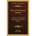 The Art of Dramatic Writing: Its Basis in the Creative Interpretation of Human Motives