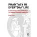 Phantasy in Everyday Life: A Psychoanalytic Approach to Understanding Ourselves