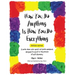 How You Do Anything Is How You Do Everything