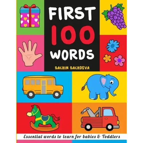 First 100 Words: Essential words to learn for babies and toddlers
