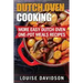 Dutch Oven Cooking: More Easy Dutch Oven One-Pot Meal Recipes