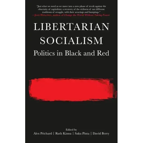 Libertarian Socialism: Politics in Black and Red