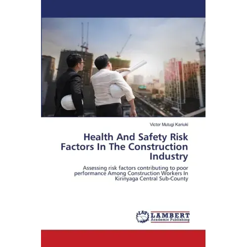 Health And Safety Risk Factors In The Construction Industry