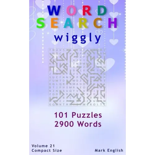 Word Search: Wiggly, 101 Puzzles, 2900 Words, Volume 21, Compact 5"x8" Size