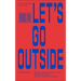 Let's Go Outside: Art in Public