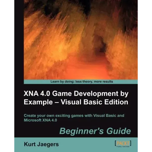 Xna 4.0 Game Development by Example: Beginner's Guide - Visual Basic Edition