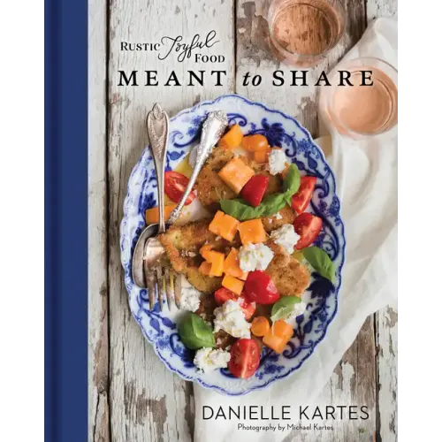 Rustic Joyful Food: Meant to Share