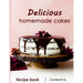 Delicious Homemade Cakes Recipe Book: Desserts and including Cake, Cookies, Bread, Cupcakes for...easy making