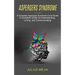 Aspergers Syndrome: A Complete Aspergers Syndrome Cure Guide (A Complete Guide to Understanding, Loving, and Communicating)