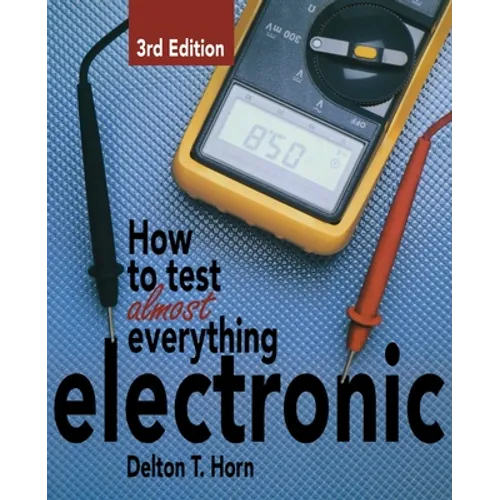 How to Test Almost Anything Electronic