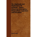 The Highlands and Highlanders of Scotland - Papers Historical, Descriptive, Biographical, Legendary and Anecdotal