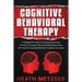 Cognitive Behavioral Therapy: A Simple CBT Guide to Overcoming Anxiety, Intrusive Thoughts, Worry and Depression along with Tips for Using Mindfulne