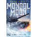 Mongol Moon: A WWIII Thriller