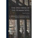 The Doctrine of the Human Soul [microform]: Philosophy of a Trinity in Man, and the Phenomena of Death, Philosophically Considered, Showing That Death
