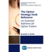 The Option Strategy Desk Reference: An Essential Reference for Option Traders
