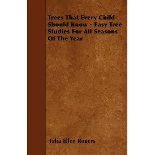 Trees That Every Child Should Know - Easy Tree Studies For All Seasons Of The Year
