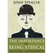 The Importance of Being Ethical