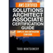 Aws Certified Solutions Architect Associate Certification Guide: Complete 2018 Certification Exam Guide